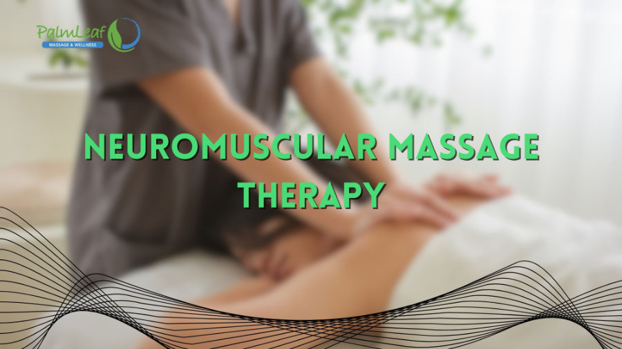 Understanding Neuromuscular Massage Therapy