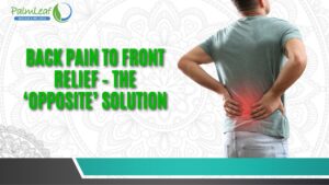 Back Pain to Front Relief