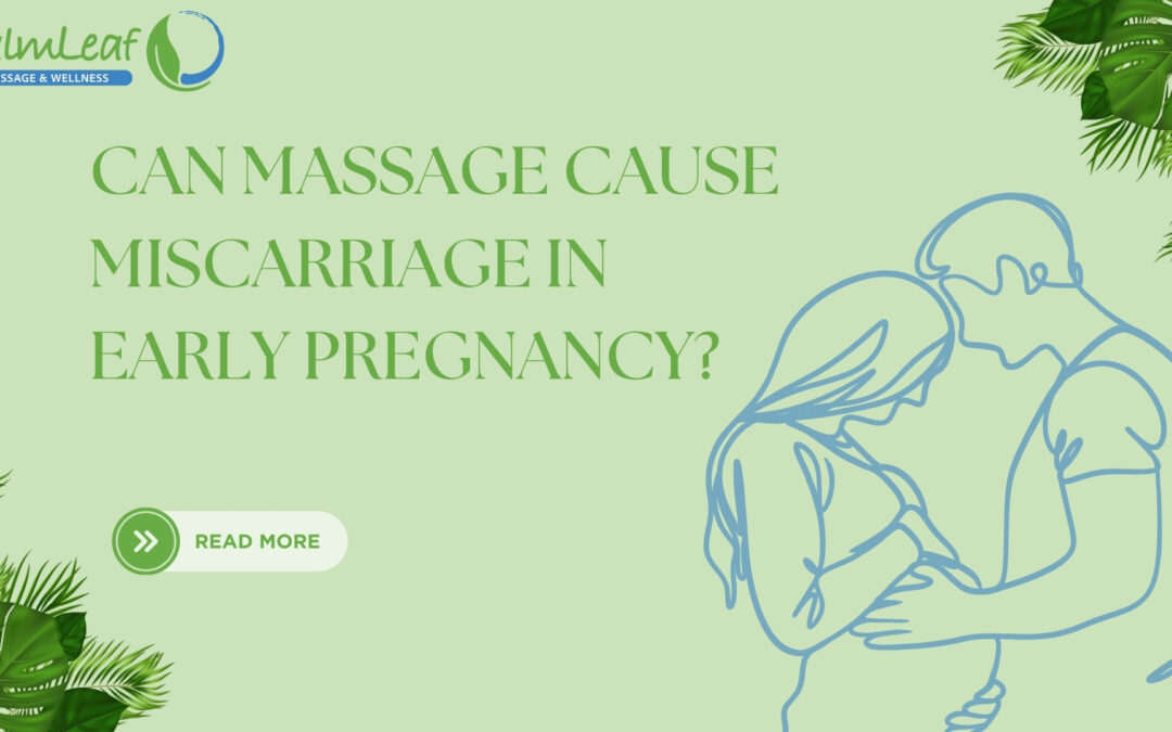 Can Massage Cause Miscarriage in Early Pregnancy?