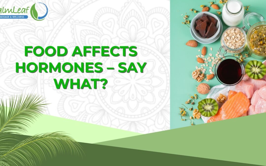 Food affects hormones – say what?