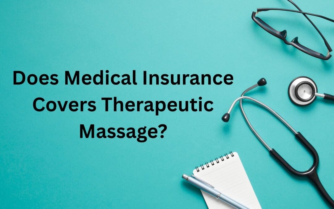 Does medical insurance covers therapeutic massage?