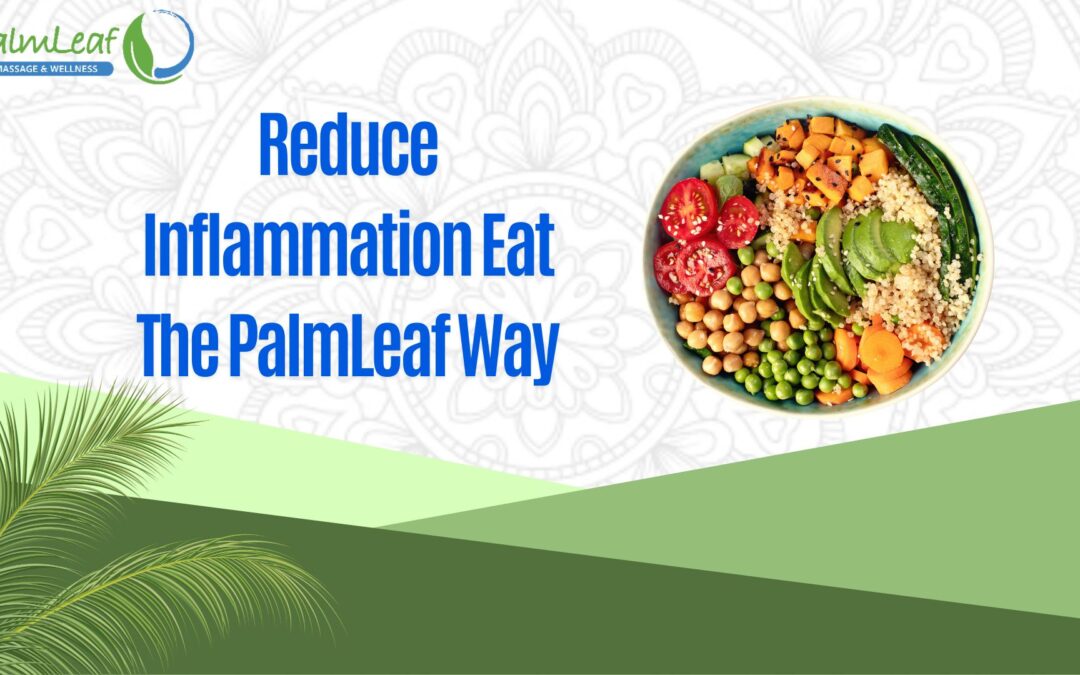 Reduce inflammation eat the palmleaf way